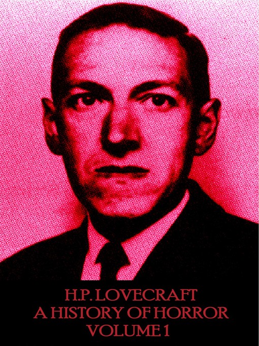 Title details for A History in Horror, Volume 1 by H. P. Lovecraft - Available